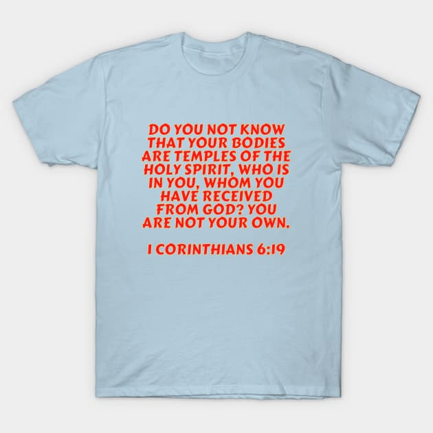 Bible Verse 1 Corinthians 6:19 T-Shirt by Prayingwarrior